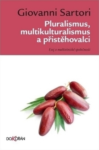 Pluralismus, multikulturalismus a přistěhovalci