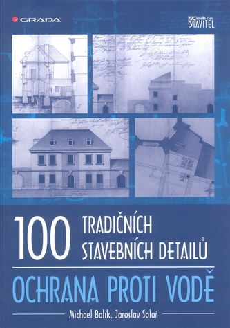100 tradičních stavebních detailů Ochrana proti vodě