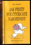 Jak přežít své čtyřic.narozen.