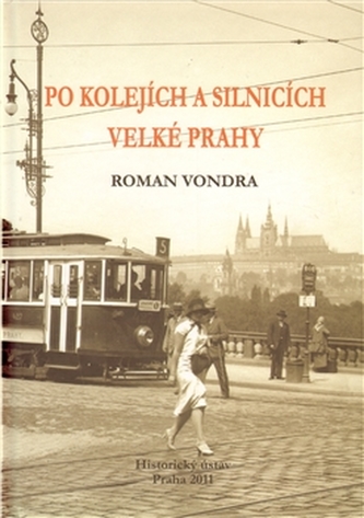 Po kolejích a silnicích velké Prahy