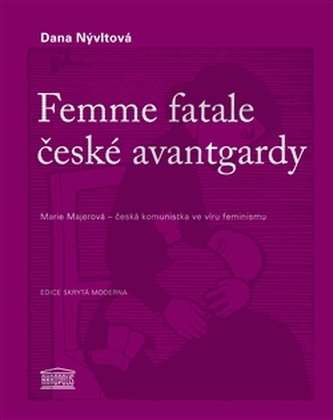 Femme fatale české avantgardy Femme fatale české avantgardy