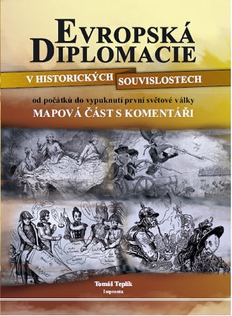 Evropská diplomacie v historických souvislopstech od počátků do vypuknutí první světové války, Mapová část s komentářem