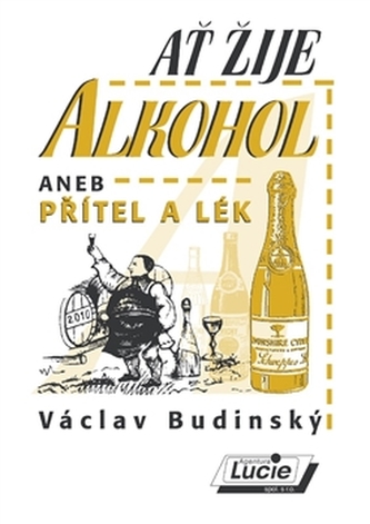 Ať žije alkohol aneb Přítel a lék