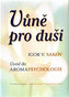 Vůně pro duši. Úvod do aromapsychologie