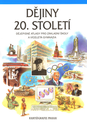Dějiny 20. století - Dějepisné atlasy pro ZŠ a víceletá gymnázia