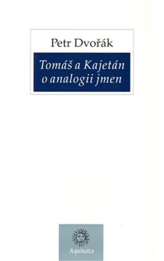 Tomáš a Kajetán o analogii jmen Tomáš a Kajetán o analogii jmen