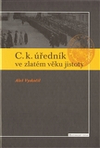 C. k. úředník ve zlatém věku jistoty