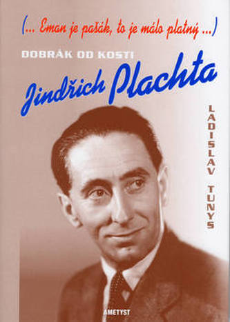 Dobrák od kosti - Jindřich Plachta